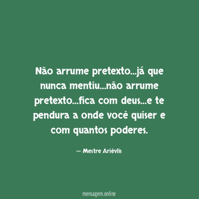Não arrume pretexto