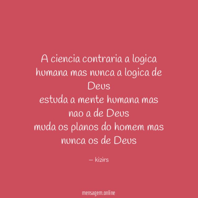 A ciencia contraria a logica humana mas nunca