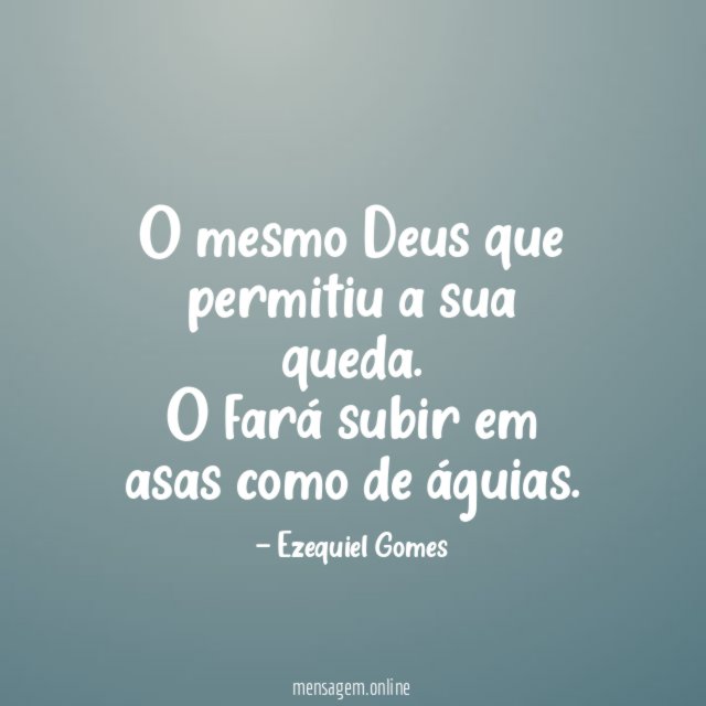 O mesmo Deus que permitiu a sua queda