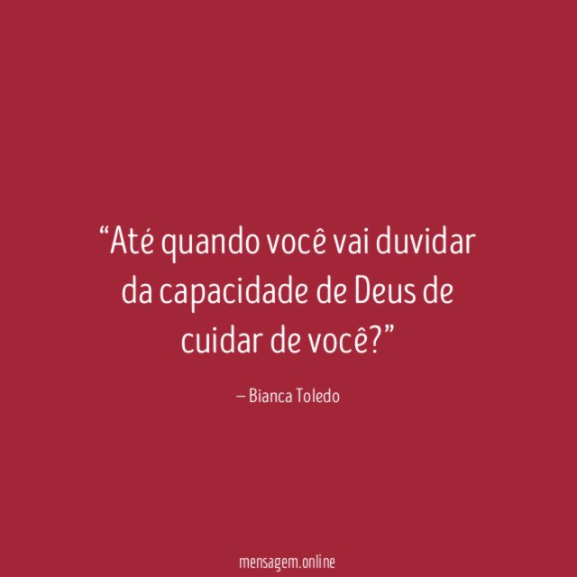 Até quando você vai duvidar da capacidade de