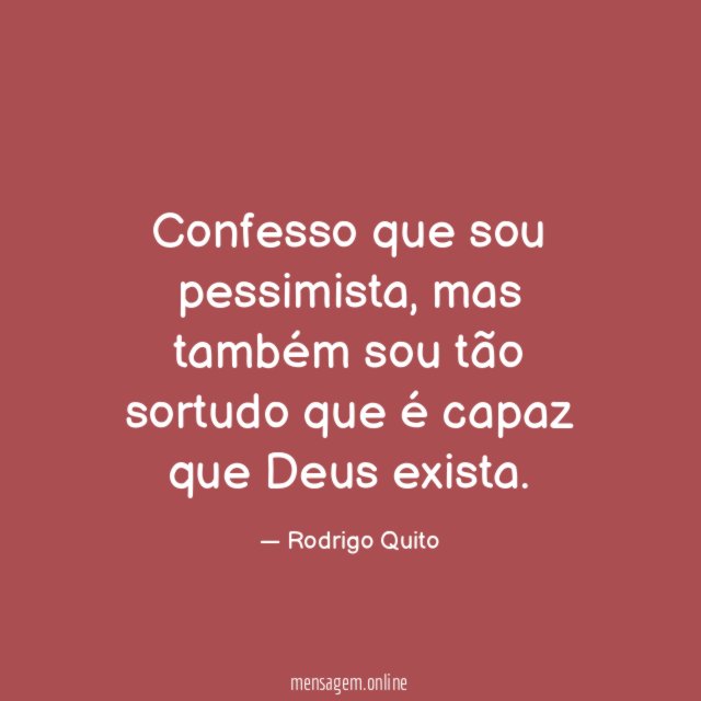 Confesso que sou pessimista
