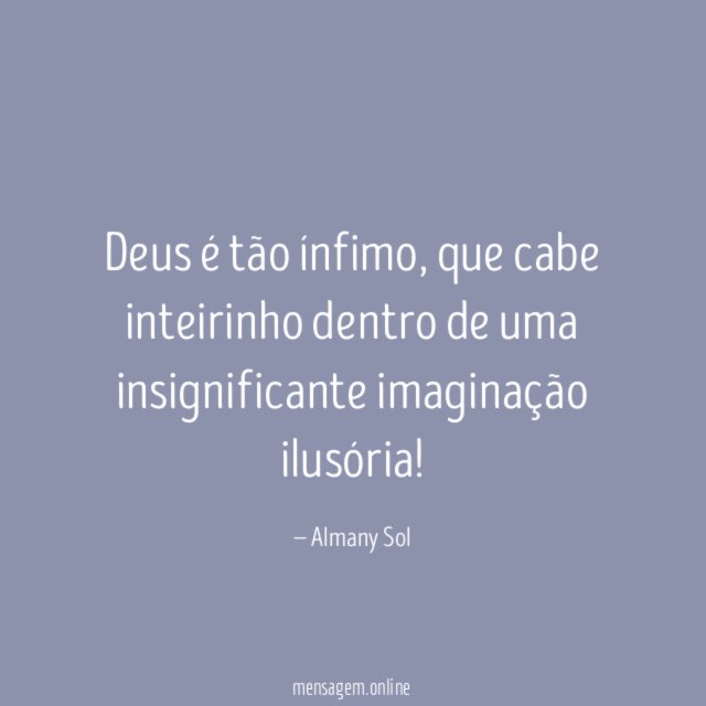 Deus é tão ínfimo