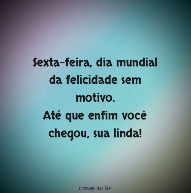 Sexta-feira, dia mundial da felicidade