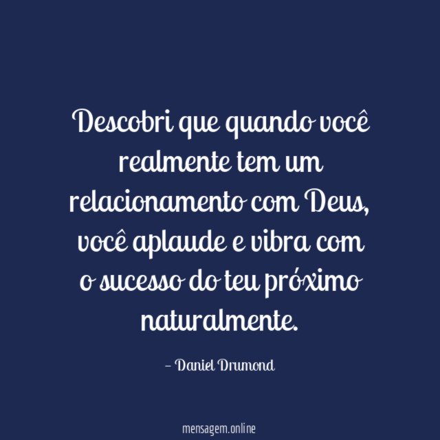 Descobri que quando você realmente tem um relacionamento com Deus