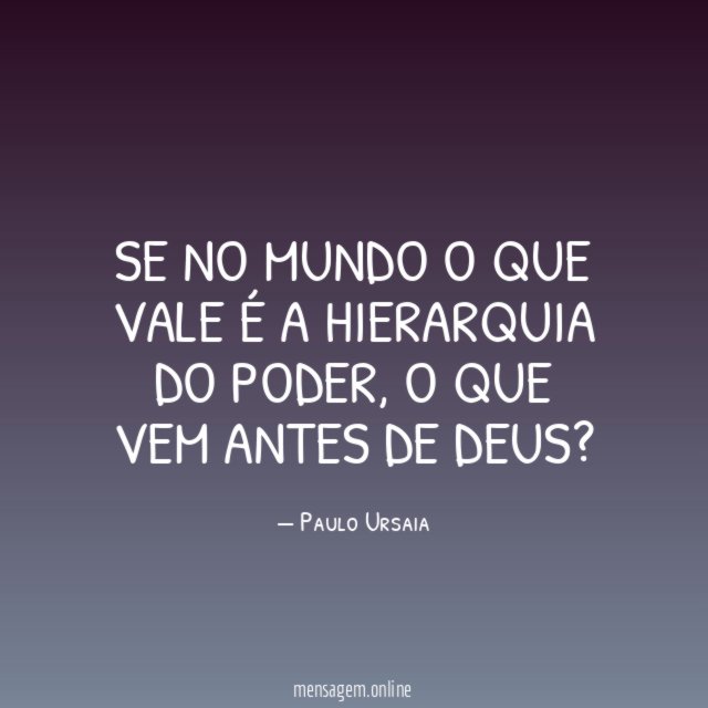 Se no mundo o que vale é a hierarquia do poder