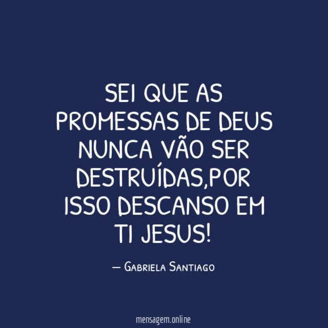 SEI QUE AS PROMESSAS DE DEUS NUNCA VÃO SER DESTRUÍDAS