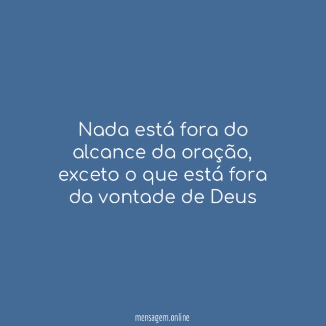 Nada está fora do alcance da oração