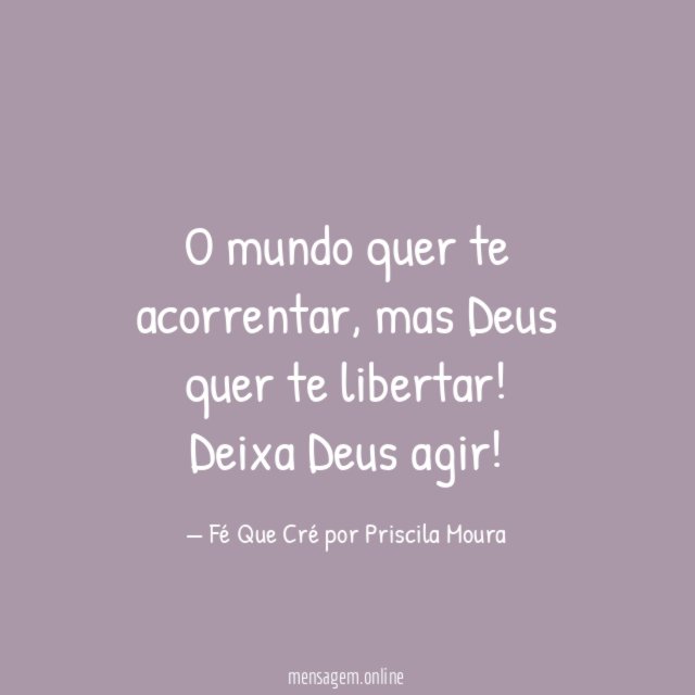 O mundo quer te acorrentar