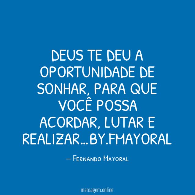 Deus te deu a oportunidade de sonhar