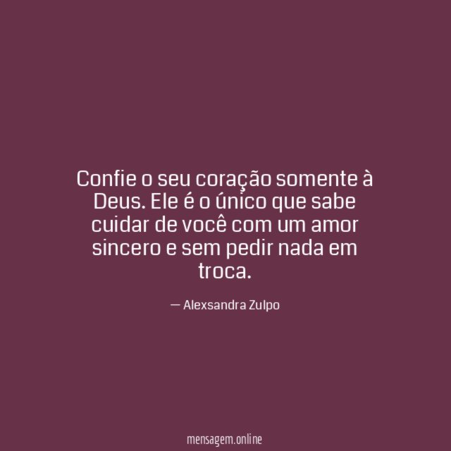 Confie o seu coração somente à Deus