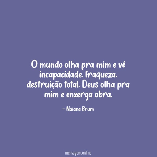 O mundo olha pra mim e vê incapacidade