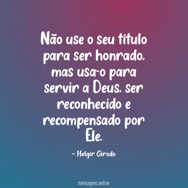 Não use o seu título para ser honrado
