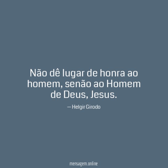 Não dê lugar de honra ao homem