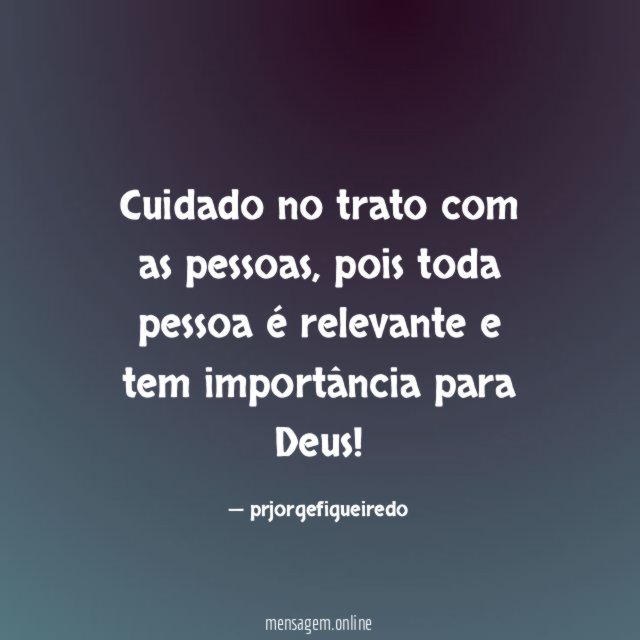 Cuidado no trato com as pessoas