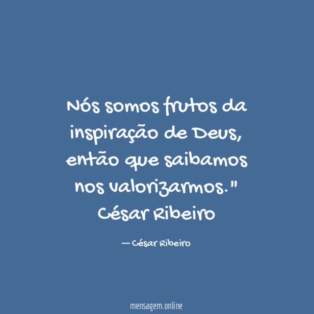 Nós somos frutos da inspiração de Deus