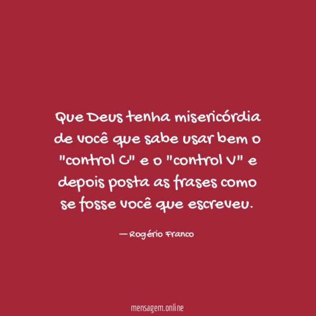 Que Deus tenha misericórdia de você que sabe