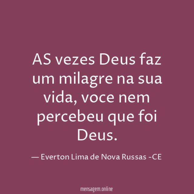 AS vezes Deus faz um milagre na sua vida
