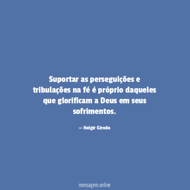 Suportar as perseguições e tribulações na fé é