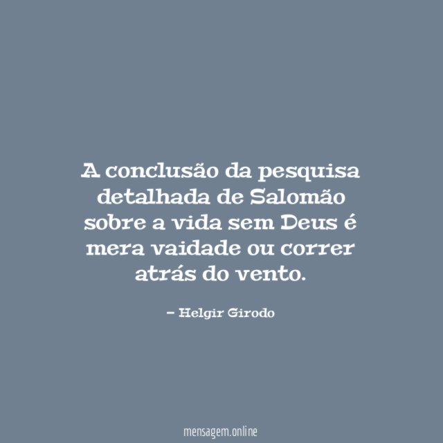 A conclusão da pesquisa detalhada de Salomão sobre