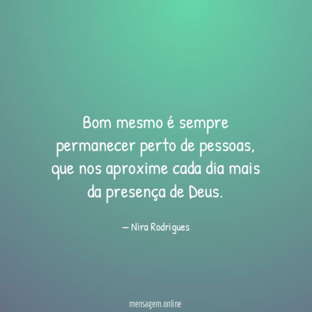 Bom mesmo é sempre permanecer perto de pessoas