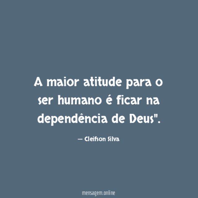 A maior atitude para o ser humano