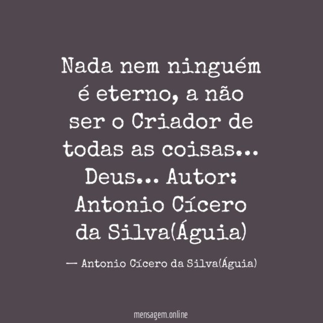 Nada nem ninguém é eterno
