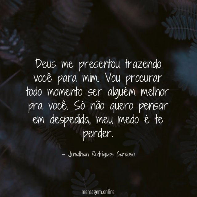 Deus me presentou trazendo você para mim