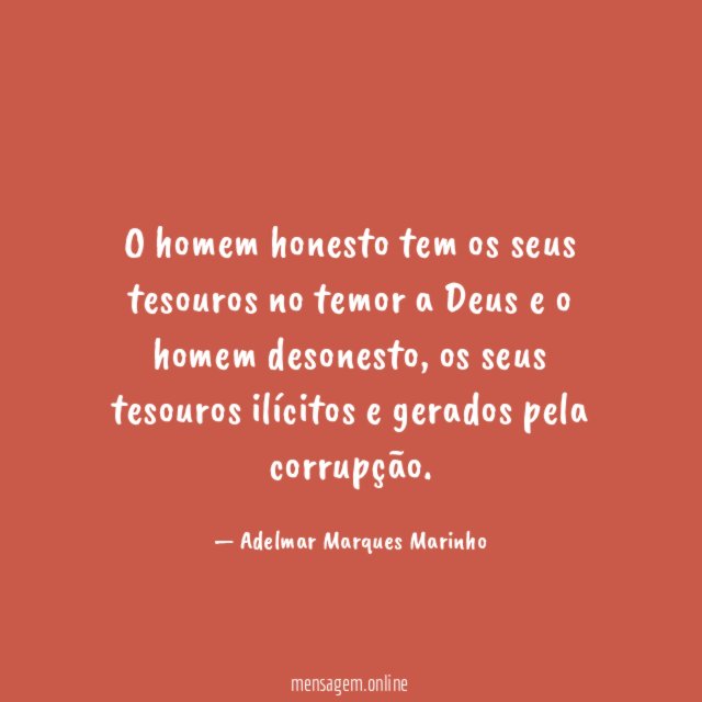 O homem honesto tem os seus tesouros no