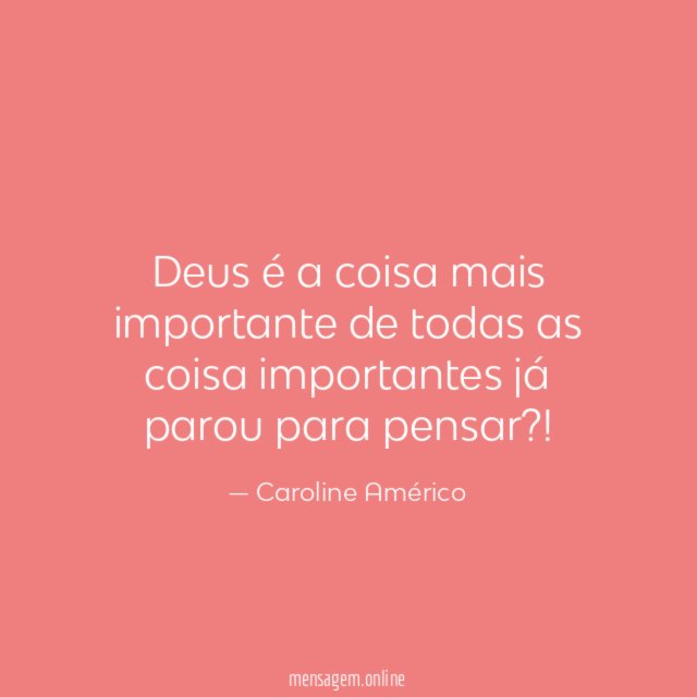 Deus é a coisa mais importante de todas