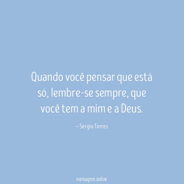Quando você pensar que está só