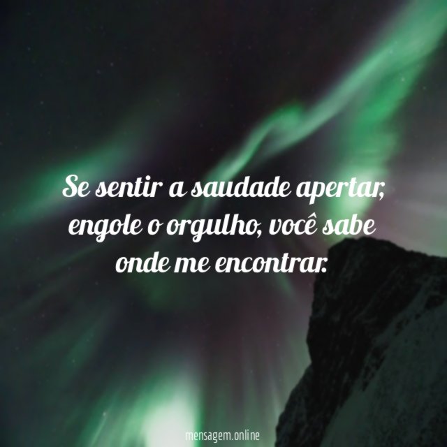 Se sentir a saudade apertar