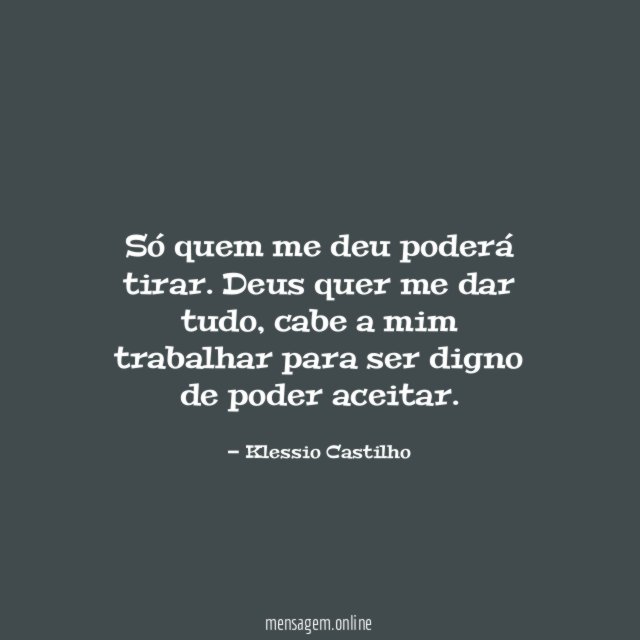 Só quem me deu poderá tirar