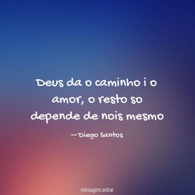 Deus da o caminho i o amor