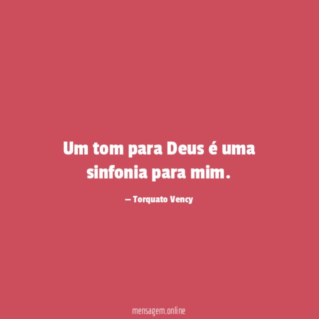 Um tom para Deus é uma sinfonia para mim