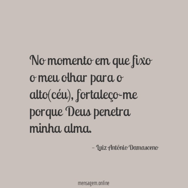 No momento em que fixo o meu olhar