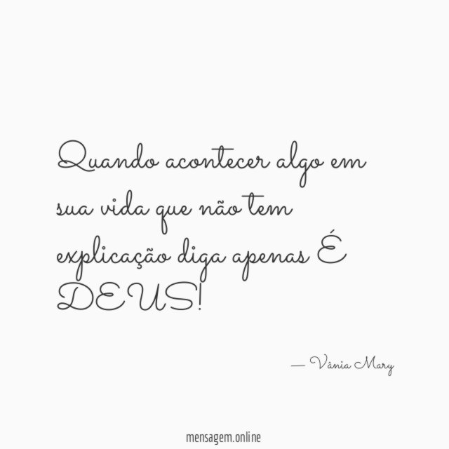 Quando acontecer algo em sua vida que não