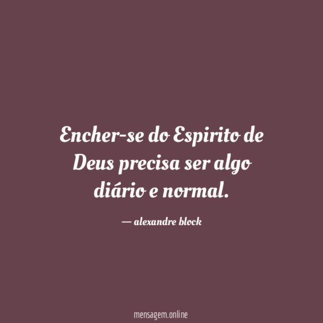 Encher-se do Espirito de Deus precisa ser algo diário e normal