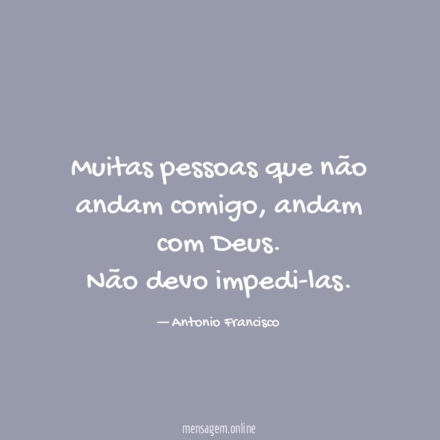 Muitas pessoas que não andam comigo