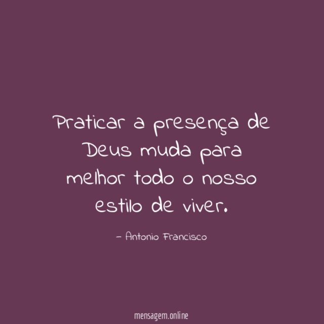Praticar a presença de Deus muda para melhor