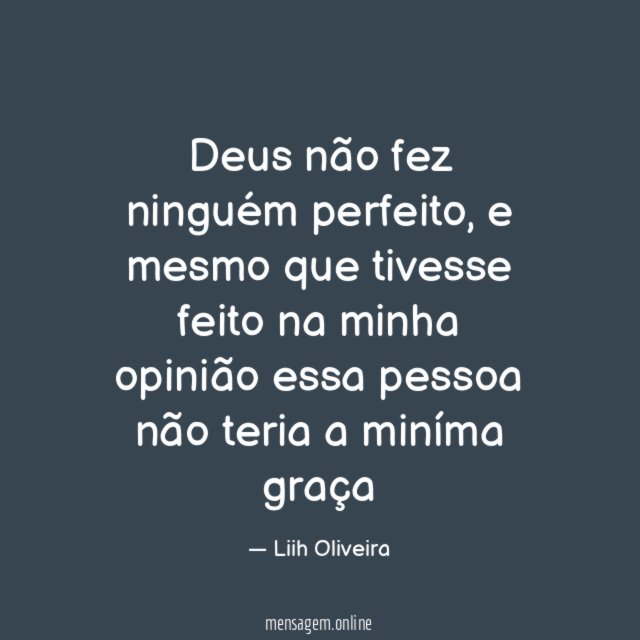 Deus não fez ninguém perfeito