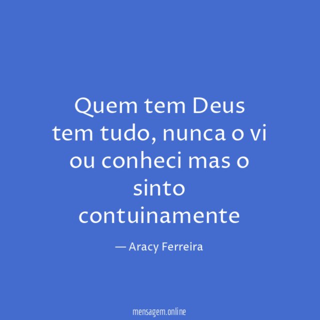 Quem tem Deus tem tudo
