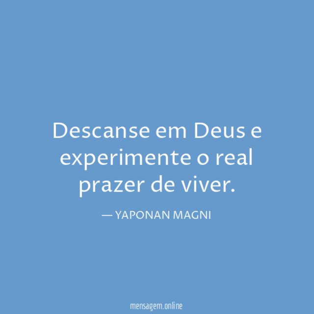 Descanse em Deus e experimente o real prazer de viver