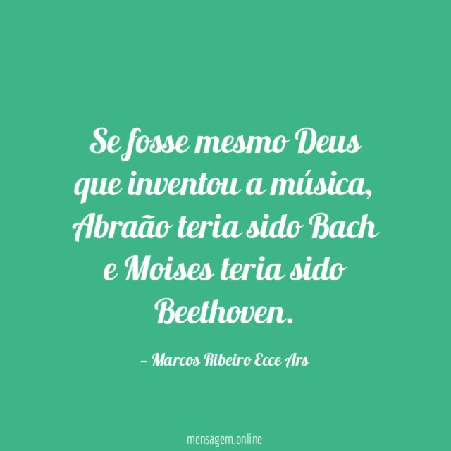 Se fosse mesmo Deus que inventou a música