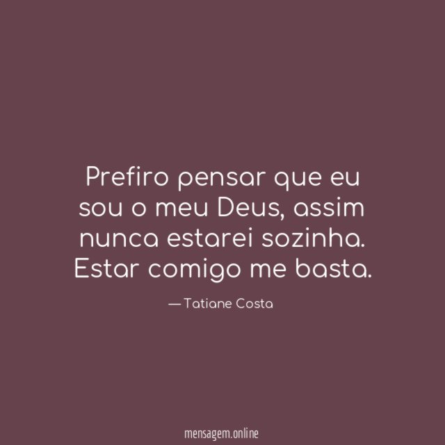 Prefiro pensar que eu sou o meu Deus