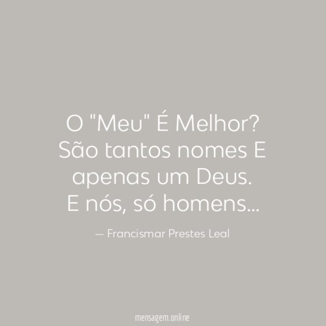 O "Meu" É Melhor?