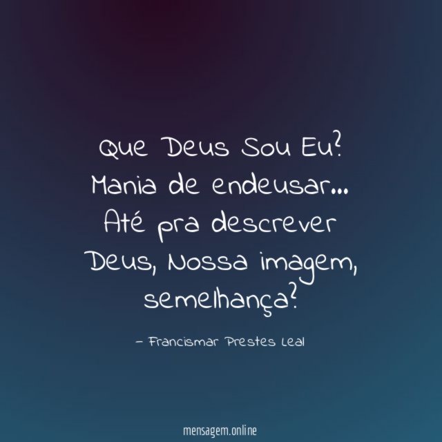 Que Deus Sou Eu?