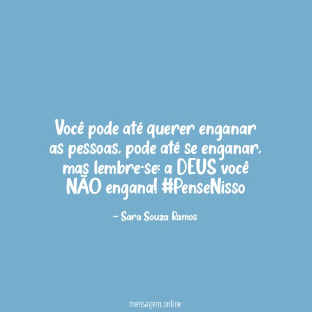 Você pode até querer enganar as pessoas
