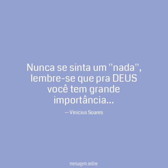 Nunca se sinta um ''nada''