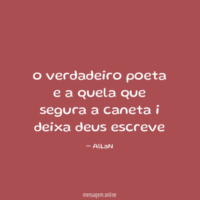 o verdadeiro poeta e a quela que segura
