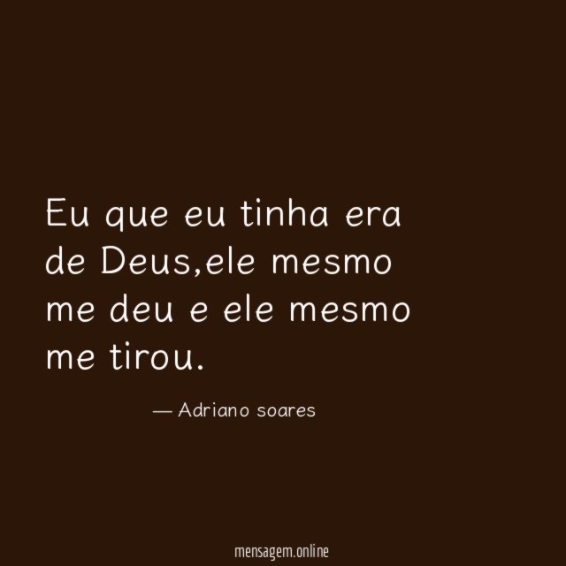 Eu que eu tinha era de Deus